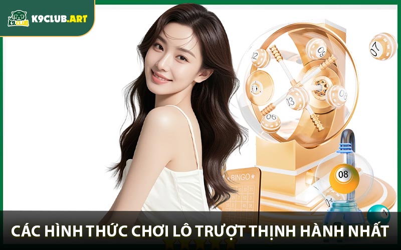 Các hình thức chơi lô trượt thịnh hành nhất