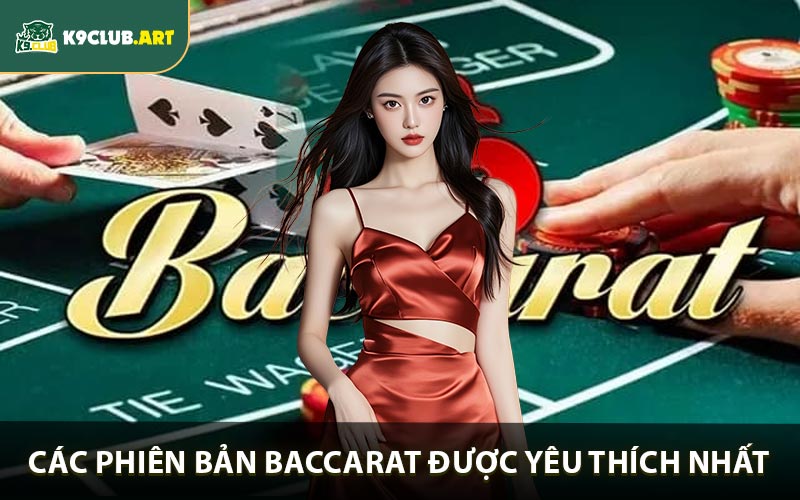 Các phiên bản baccarat được ưa thích nhất