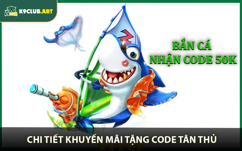 Chi tiết khuyến mãi tặng code tân thủ