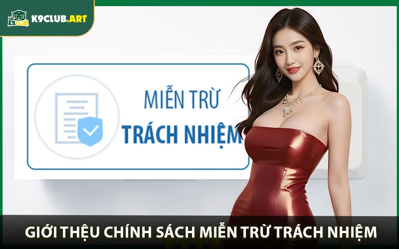 Giới thiệu chính sách miễn trừ trách nhiệm K9club