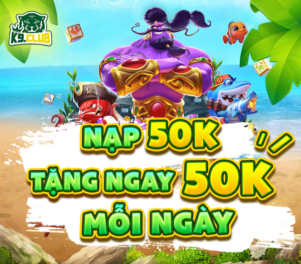Khuyến mãi nạp 50k nhận ngay 50k