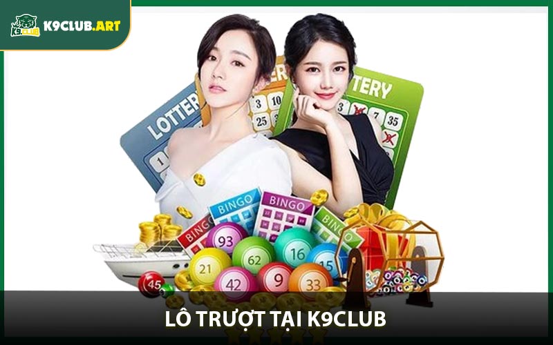 Lô Trượt Là Gì? Bí Kíp Chơi Lô Đề Online Hiệu Quả Tại K9Club