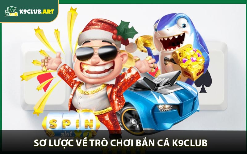 Sơ lược về trò chơi bắn cá K9club